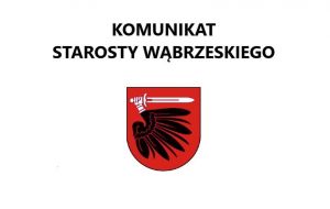 Komunikat Starosty Wąbrzeskiego dot. sytuacji epidemiologicznej na terenie Powiatu Wąbrzeskiego 09.07.2020 godz. 11:00