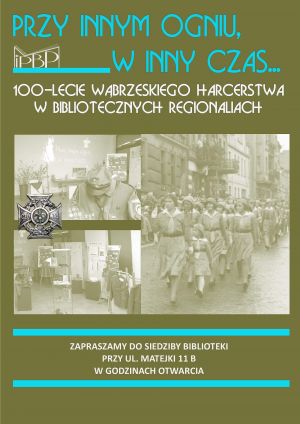 Biblioteka Wąbrzeska zaprasza na wystawę zatytułowaną „Przy innym ogniu, w inny czas 1921-2021” poświęconą historii...