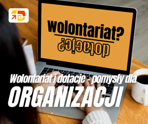 napis Wolontariat i dotacje - pomysł dla organizacji