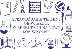 Napis: SPRAWDŹ JAKIE TERMINY OBOWIĄZUJĄ  W REKRUTACJI NA NOWY ROK SZKOLNY!