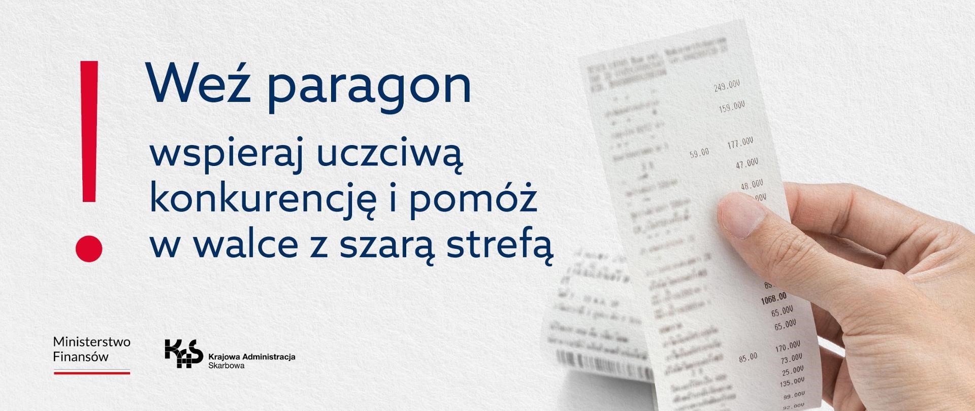 Paragon trzymany w ręce, obok napis: Weź paragon - wspieraj uczciwą konkurencję i pomóż w walce z szarą strefą