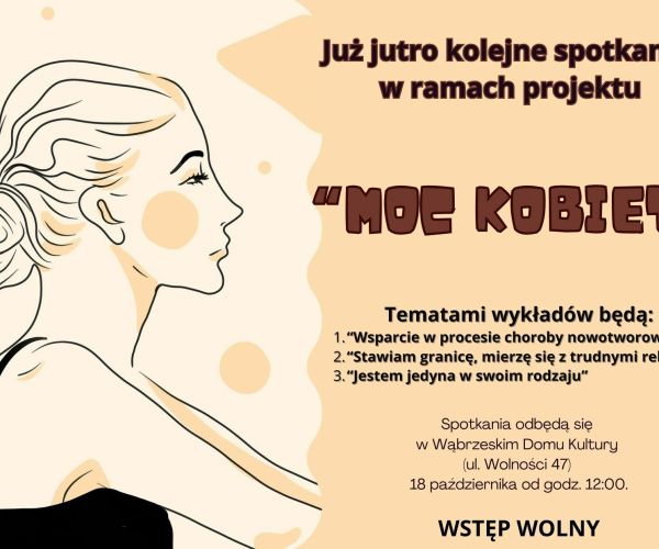 Plakat informujący o spotkaniach w dniu 18 października w Wąbrzeskim Domu Kultury w ramach projektu "MOC KOBIET".