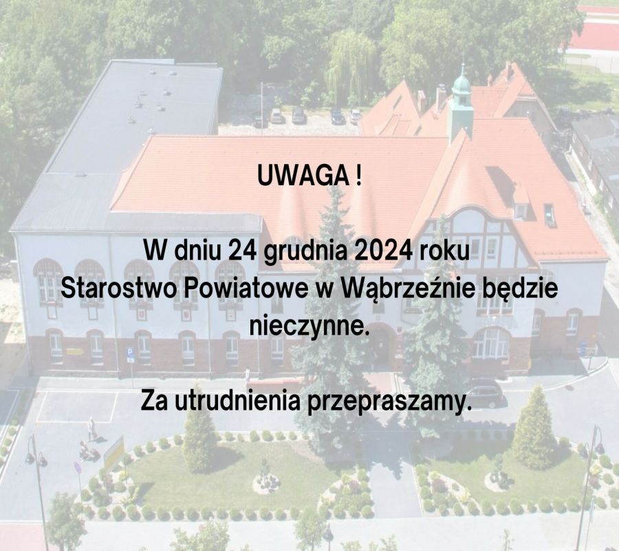 UWAGA ! W dniu 24 grudnia 2024 r. Starostwo Powiatowe w Wąbrzeźnie będzie nieczynne. Za utrudnienia przepraszamy.