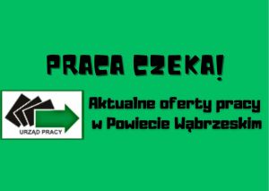 Napis na zielonym tle: PRACA CZEKA Aktualne oferty pracy w Powiecie Wąbrzeskim. Obok napisu jest logo PUP.