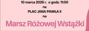 Fragment plakatu informującego o Marszu Różowej Wstążki.