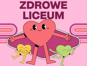 Napis "ZDROWIE LICEUM", pod którym znajdują się trzy serca: żółte, czerwone i zielone.