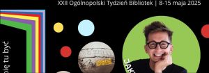 Fragment plakatu informującego o XII Ogólnopolskim Tygodniu Bibliotek w dniach 8-15 maja 2025 r.