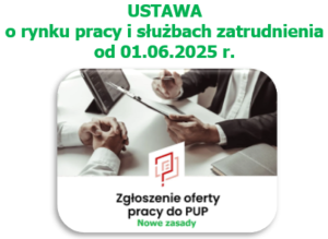 Informacja o ustawie o rynku pracy i służbach zatrudnienia od 01.06.2025 r.