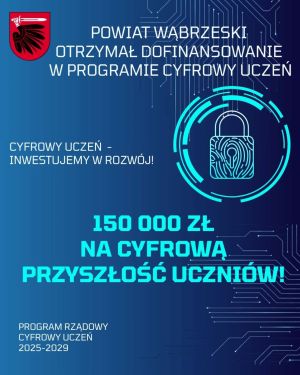 Grafika informująca o otrzymaniu dofinansowania przez Powiat Wąbrzeski w programie "Cyfrowy Uczeń"
