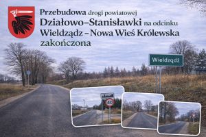 Herb powiatu i napis "Przebudowa drogi powiatowej Działowo - Stanisławki na odcinku Wieldządz - Nowa Wieś Królewska...