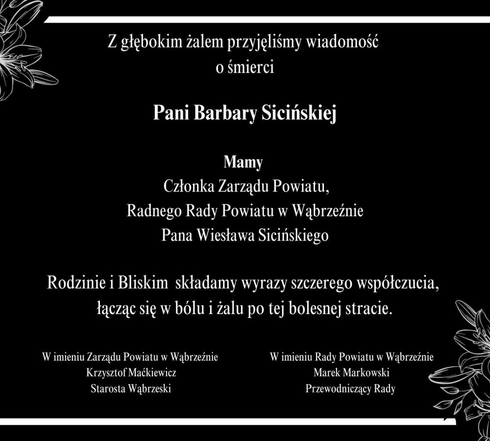 Z głębokim żalem przyjęliśmy wiadomość o śmierci Pani Barbary Sicińskiej Mamy Członka Zarządu Powiatu, Radnego Rady Powiatu...