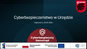 Slajd prezentacji zatytuowany "Cyberbezpieczeństwo w Urzędzie". Na slajdzie znajduje się logo Fundusze Europejskie na...