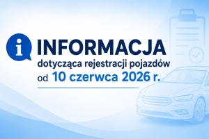 Grafika z samochodem i napisem: Informacja dotycząca rejestracji pojazdów od 10 czerwca 2026 r.