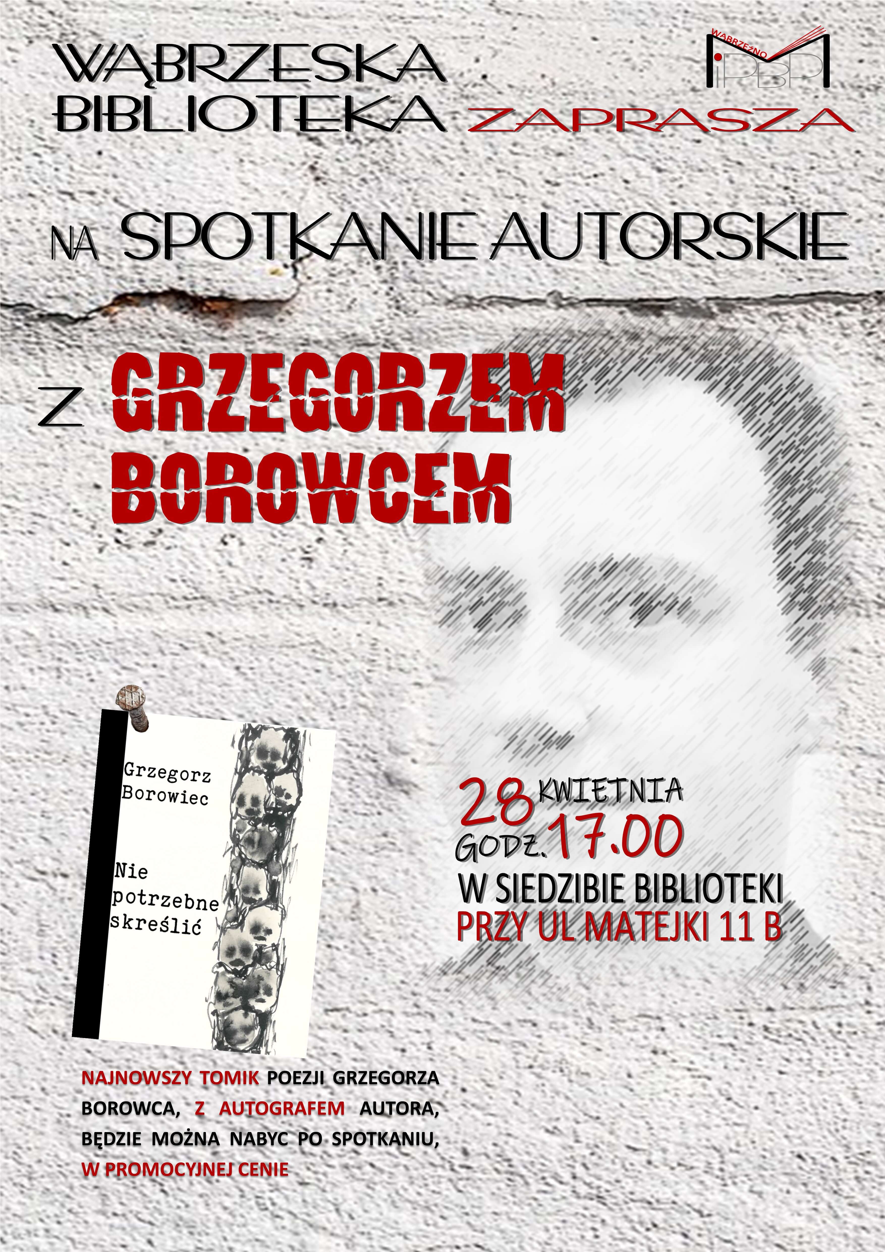 Zapraszamy na spotkanie z poezją Grzegorza Borowca