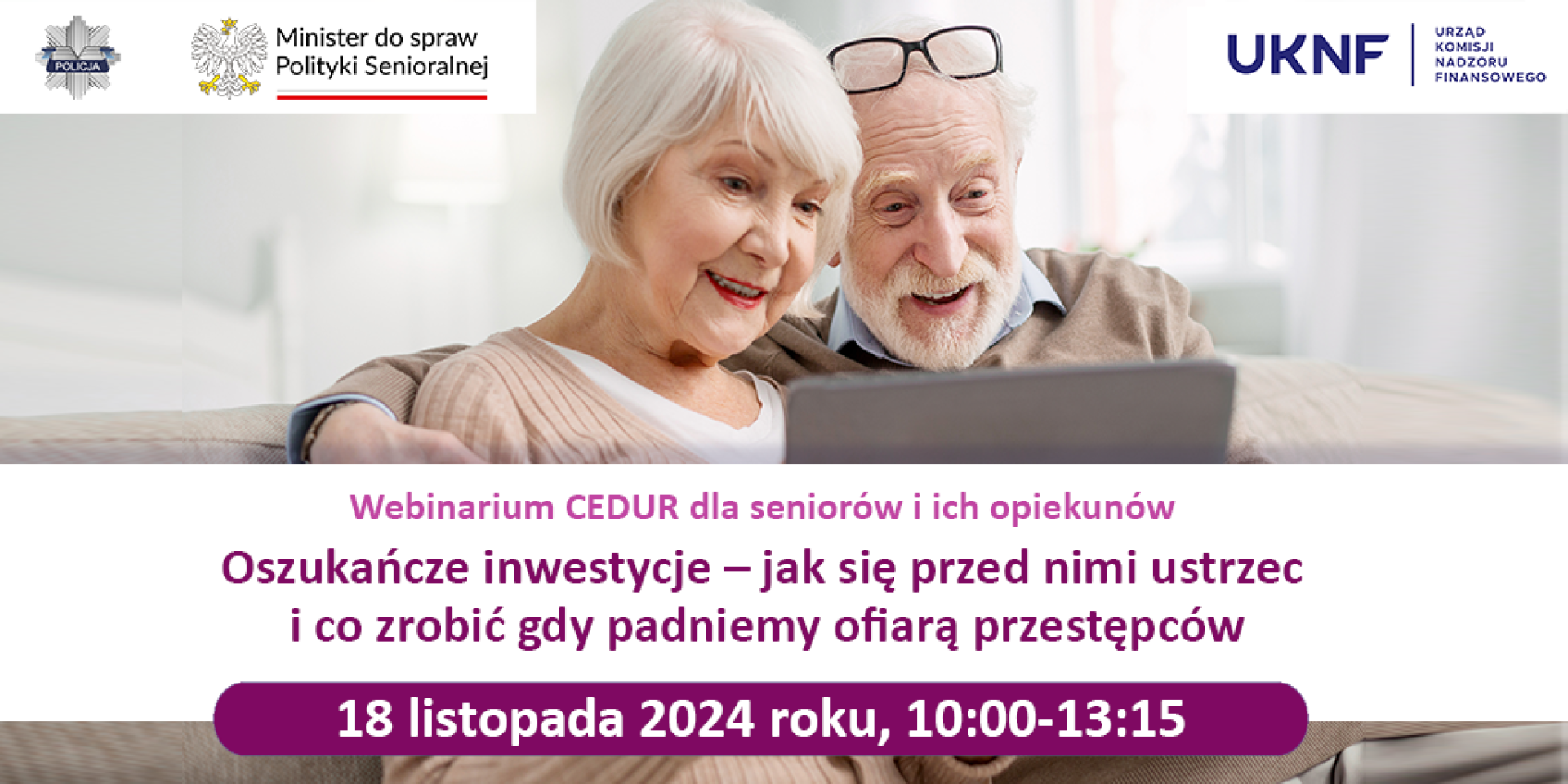 Zaproszenie na webinarium CEDUR dla seniorów i ich opiekunów pn. "Oszukańcze inwestycje - jak się przed nimi ustrzec i co zrobić gdy padniemy ofiarą przestępców"
