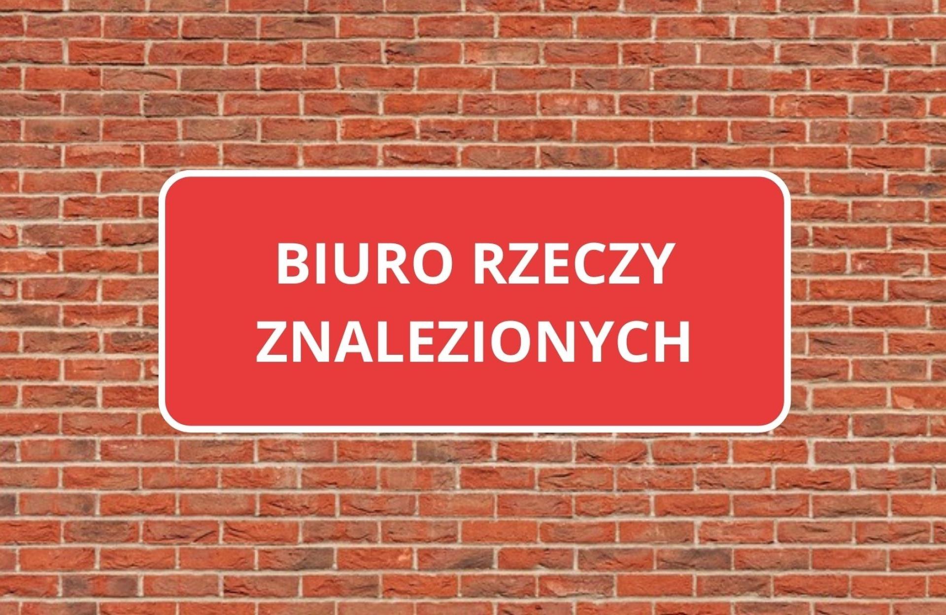Przypominamy, że w Starostwie Powiatowym w Wąbrzeźnie funkcjonuje Biuro Rzeczy Znalezionych